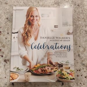 Danielle Walker's Against All Grain Celebrations: Gluten-Free Recipes Hardcover